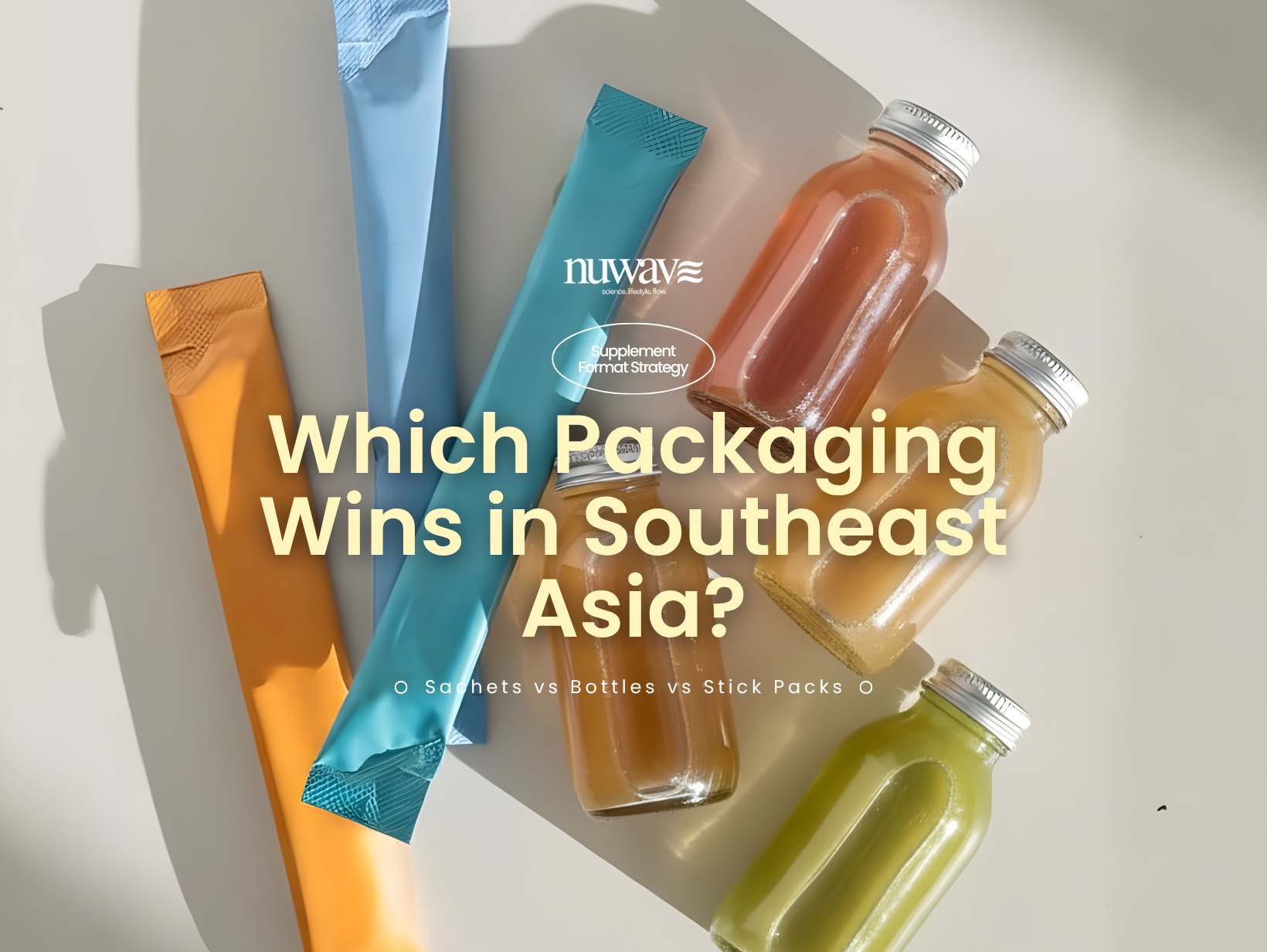 Packaging Options for SEA Brands: Sachets vs Sticks vs Bottles